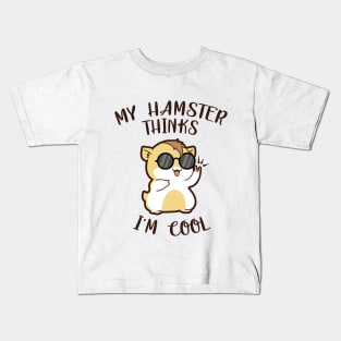 My Hamster Thinks I'm Cool T-Shirt Kids T-Shirt